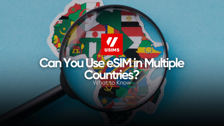 Can You Use eSIM in Multiple Countries? What to Know